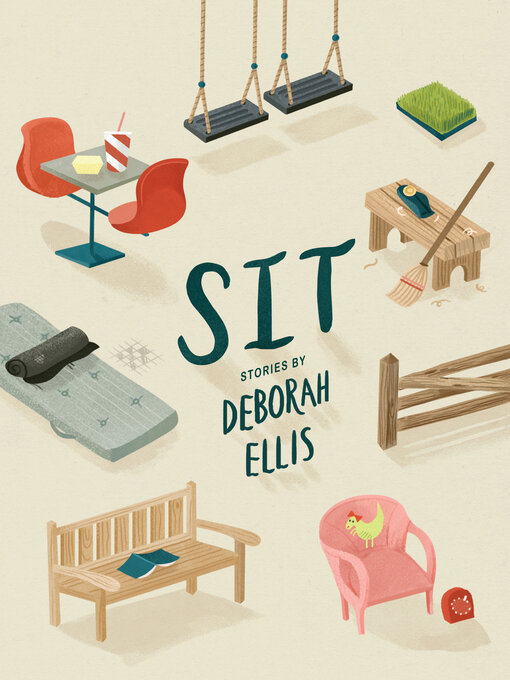 Title details for Sit by Deborah Ellis - Available